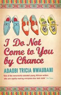 I Do Not Come to You by Chance