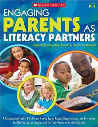 Engaging Parents as Literacy Partners: A Reproducible Toolkit with Parent How-To Pages, Record-Keeping Forms, and Everything You Need to Engage Famili
