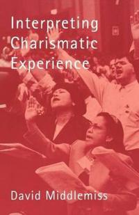 Interpreting Charismatic Experience