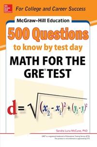 McGraw-Hill's 500 Math Questions for the GRE Test