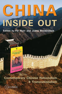China Inside Out: Contemporary Chinese Nationalism and Transnationalism