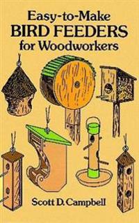 Easy to Make Bird Feeders for Woodworkers