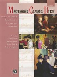 Masterwork Classics Duets, Level 2: A Graded Collection of Teacher-Student Piano Duets by Master Composers