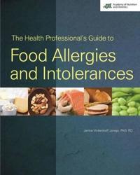The Health Professional's Guide to Food Allergies and Intolerances