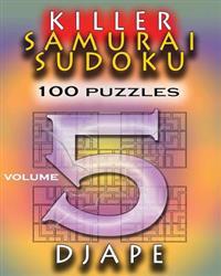 Killer Samurai Sudoku: 100 Puzzles