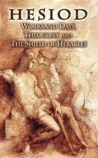 Works And Days, Theogony And the Shield of Heracles