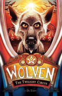 Wolven Book 2: The Twilight Circus