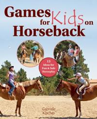 Games for Kids on Horseback: 16 Ideas for Fun and Safe Horseplay