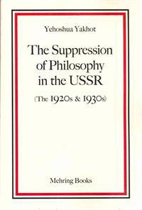 The Suppression of Philosophy in the USSR
