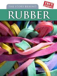 The Story Behind Rubber