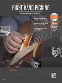 The Serious Guitarist -- Right Hand Picking: A Technique-Building Approach for the Dedicated Guitarist, Book & CD