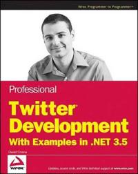 Professional Twitter Development with Examples in .Net 3.5