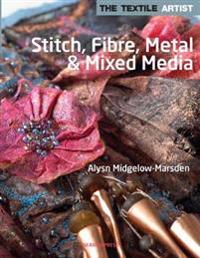 Stitch, Fibres, Metal & Mixed Media