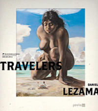 Daniel Lezama: Travelers