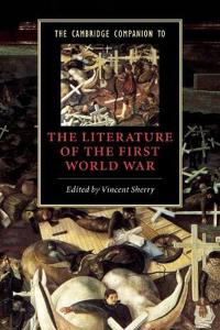 Cambridge Companion To The Literature of the First World War