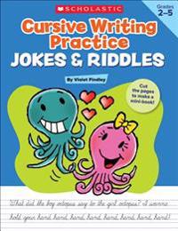 Cursive Writing Practice: Jokes & Riddles, Grades 2-5: 40+ Reproducible Practice Pages That Motivate Kids to Improve Their Cursive Writing