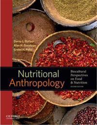 Nutritional Anthropology: Biocultural Perspectives on Food and Nutrition