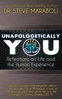 Unapologetically You: Reflections on Life and the Human Experience