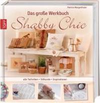 Das große Werkbuch Shabby Chic