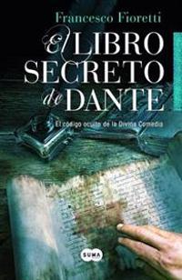 El Libro Secreto de Dante = The Secret Book of Dante