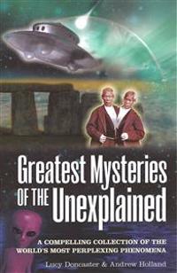 Greatest Mysteries of the Unexplained