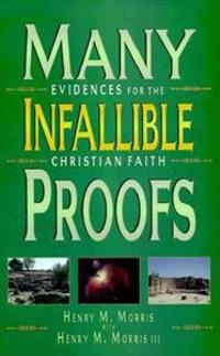 Many Infallible Proofs: Practical and Useful Evidences of Christianity