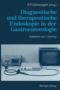 Diagnostische und Therapeutische Endoskopie in der Gastroenterologie