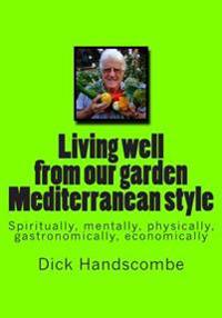 Living Well from Our Garden: Mediterranean Style
