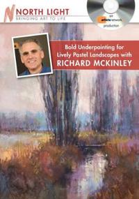Bold Underpainting for Lively Pastel Landscapes with Richard McKinley