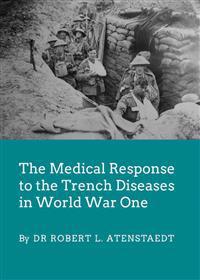 The Medical Response to the Trench Diseases in World War One