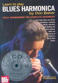 Learn to Play Blues Harmonica: Fully Diagrammed for Complete Beginners [With CD]