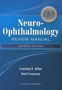Neuro-Ophthalmology Review Manual