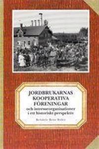 Jordbrukarnas kooperativa föreningar och intresseorganisationer i ett historiskt perspektiv