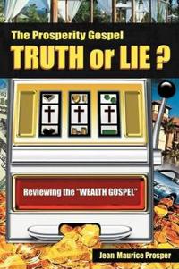 The Prosperity Gospel: Truth or Lie ?