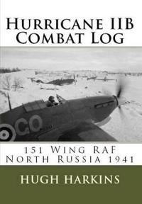 Hurricane Iib Combat Log: 151 Wing RAF - North Russia 1941