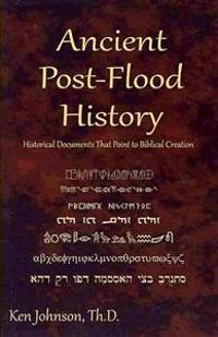 Ancient Post-Flood History: Historical Documents That Point to Biblical Creation