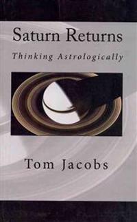 Saturn Returns: Thinking Astrologically