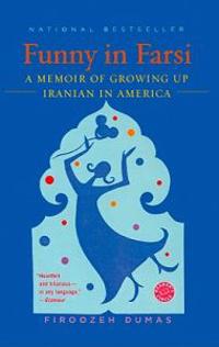 Funny in Farsi: A Memoir of Growing Up Iranian in America
