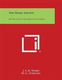 The Hung Society: Or the Society of Heaven and Earth