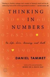 Thinking in Numbers: On Life, Love, Meaning, and Math