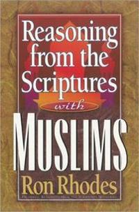 Reasoning from the Scriptures With Muslims