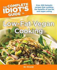 The Complete Idiot's Guide to Low-Fat Vegan Cooking