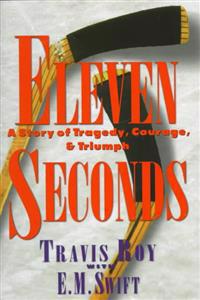 Eleven Seconds: A Story of Tragedy, Courage & Triumph