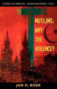 Muslims: Why the Violence