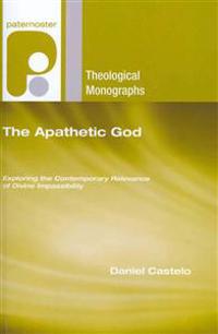 The Apathetic God: Exploring the Contemporary Relevance of Divine Impassibility