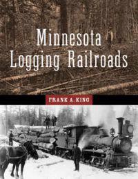 Minnesota Logging Railroads