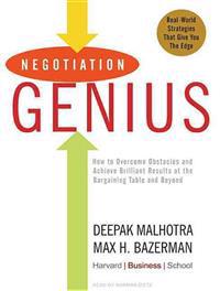 Negotiation Genius: How to Overcome Obstacles and Achieve Brilliant Results at the Bargaining Table and Beyond