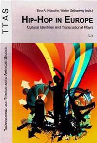 Hip-Hop in Europe: Cultural Identities and Transnational Flows