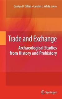 Trade and Exchange: Archaeological Studies from History and Prehistory