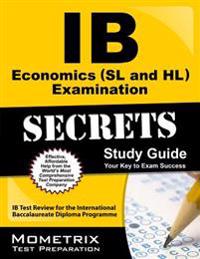 Ib Economics (SL and Hl) Examination Secrets Study Guide: Ib Test Review for the International Baccalaureate Diploma Programme
